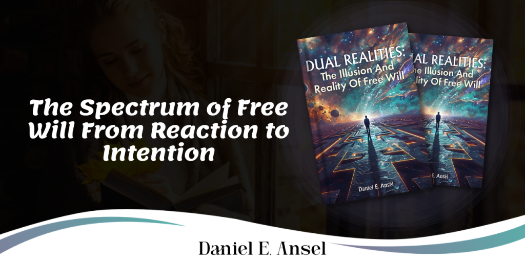 The Spectrum of Free Will From Reaction to Intention